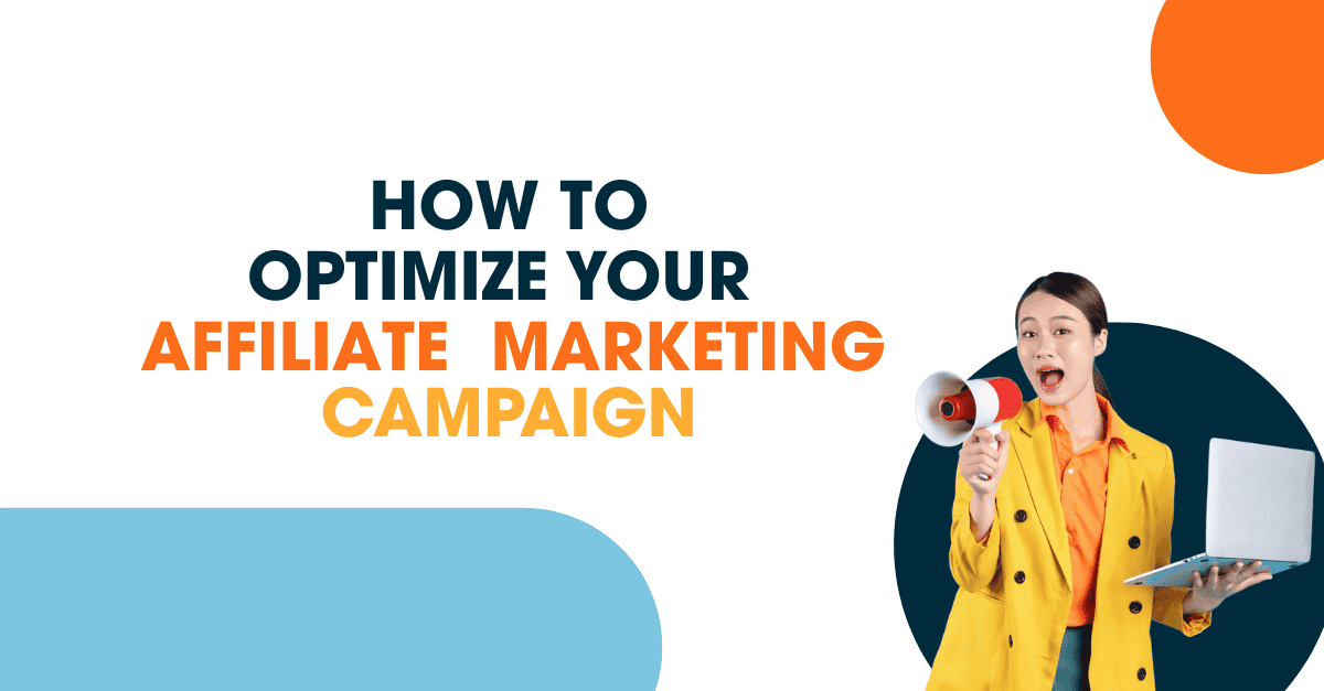 How to Optimize Your Affiliate Marketing Visual titled 'Optimize Your Affiliate Marketing Campaign' featuring a woman in a yellow jacket holding a laptop and megaphone.