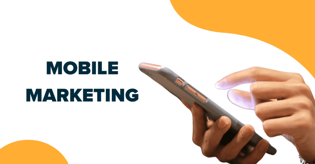 A person using a smartphone with the words 'Mobile Marketing' displayed, symbolizing digital engagement through mobile devices.