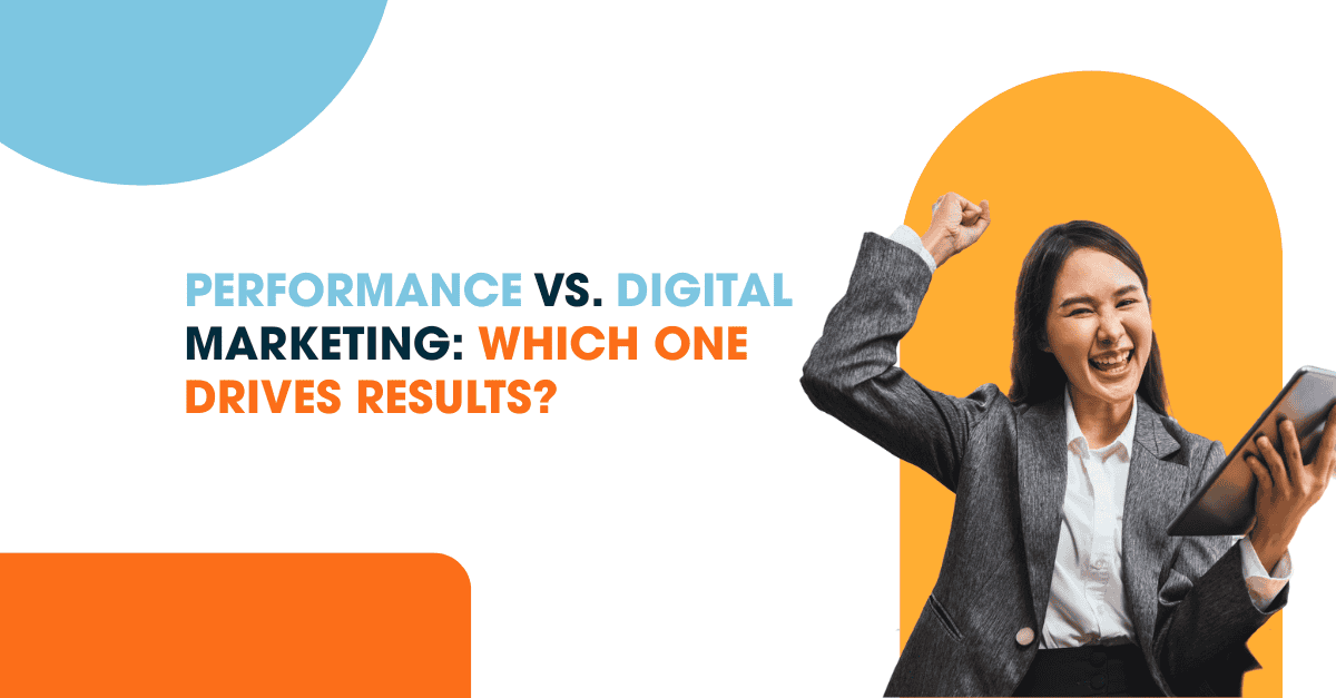 Performance Marketing vs Digital Marketing Performance Marketing vs Digital Marketing