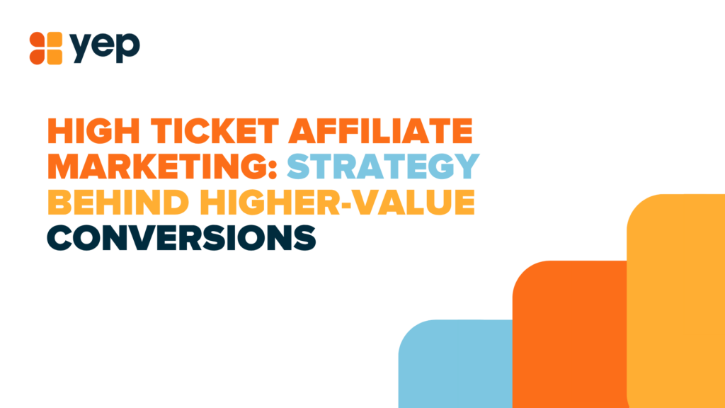 High ticket affiliate marketing strategy, Yep Ads blog cover